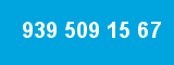 939 509 15 67 939 509 15 67